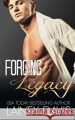 Forging Legacy Lainey Davis 9781957145532 Lainey Davis - książka