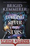 Forging Silver into Stars Brigid Kemmerer 9781526645746 Bloomsbury Publishing PLC