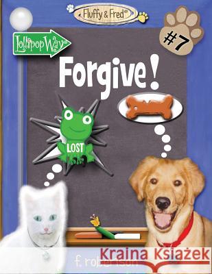 Forgive! F. Robertson F. Robertson 9780986226472 F. Robertson Studios, LLC - książka