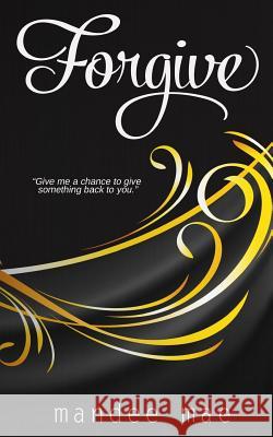 Forgive Mandee Mae 9781500802028 Createspace - książka