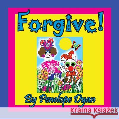 Forgive! Penelope Dyan, Penelope Dyan 9781614774044 Bellissima Publishing - książka