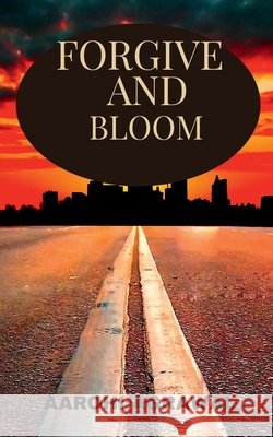 Forgive And Bloom Aarohi Agrawal 9798898260200 Notion Press - książka