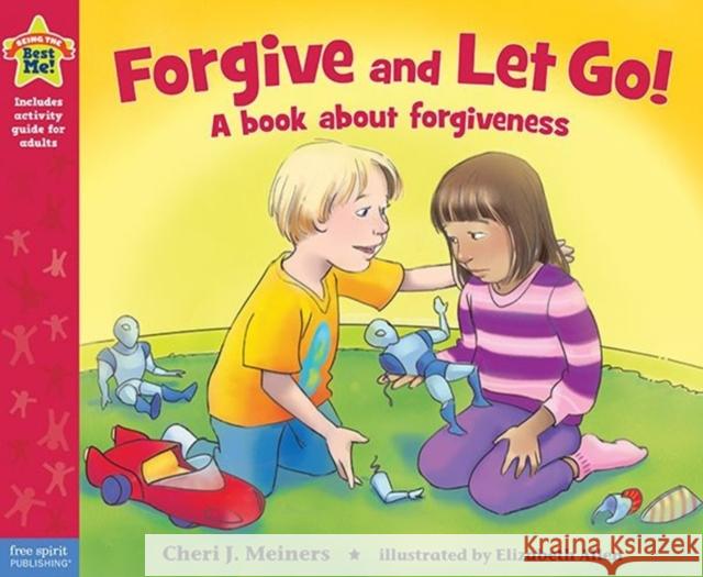 Forgive and Let Go!: A Book about Forgiveness Meiners, Cheri J. 9781575424873  - książka