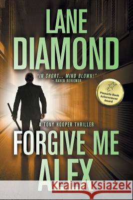 Forgive Me, Alex: A Gripping Psychological Thriller Lane Diamond D. T. Conklin 9781622539062 Evolved Publishing - książka