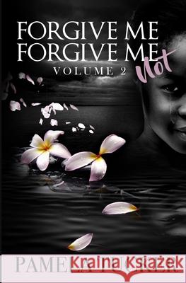 Forgive Me Forgive Me Not Vol 2 Pamela Tucker 9780578508146 Pamela Tucker - książka