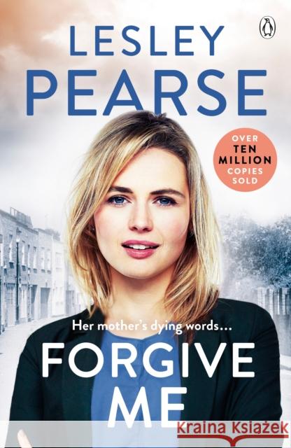 Forgive Me: One mother's hidden past. Her daughter's life changed forever . . . Lesley Pearse 9780241961490 PENGUIN UK - książka