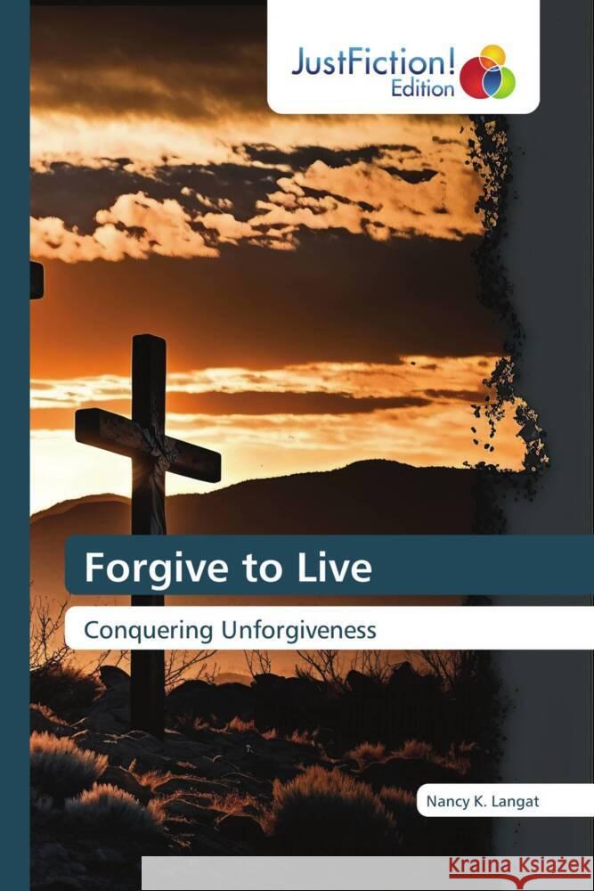 Forgive to Live K. Langat, Nancy 9786206741459 JustFiction Edition - książka
