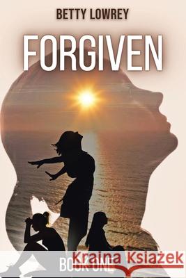 Forgiven: Book One Betty Lowrey 9798990154810 Betty Lowrey - książka