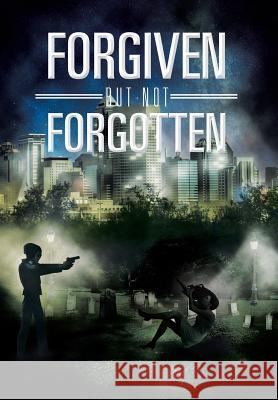 Forgiven But Not Forgotten Tyrone L. Edward 9781483619859 Xlibris Corporation - książka