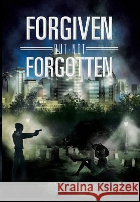Forgiven But Not Forgotten Tyrone L. Edward 9781495273292 Createspace - książka