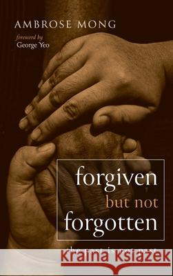 Forgiven but Not Forgotten Ambrose Mong George Yeo 9781725283404 Wipf & Stock Publishers - książka