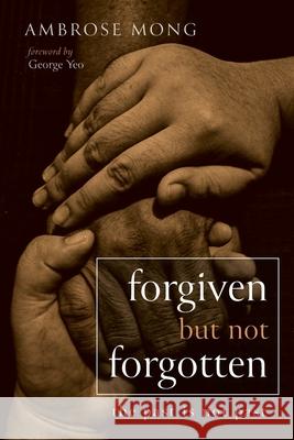 Forgiven but Not Forgotten Ambrose Mong George Yeo 9781725283411 Wipf & Stock Publishers - książka
