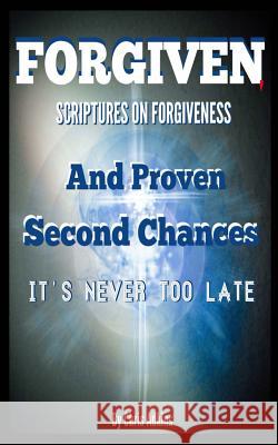 Forgiven: Scriptures On Forgiveness And Proven Second Chances Adkins, Chris 9781502343598 Createspace - książka