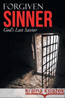 Forgiven Sinner: God'S Last Savior Jensen, Les 9781982205294 Balboa Press - książka