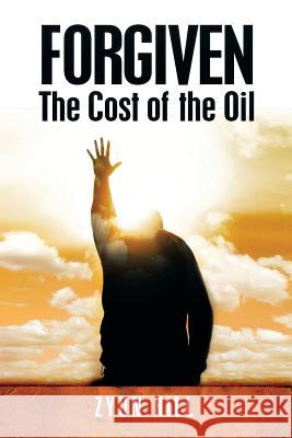 Forgiven: The Cost of the Oil Hill, Zyon 9781493157136 Xlibris Corporation - książka