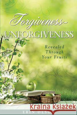 Forgiveness - Unforgiveness Erin Olson 9781498424011 Xulon Press - książka