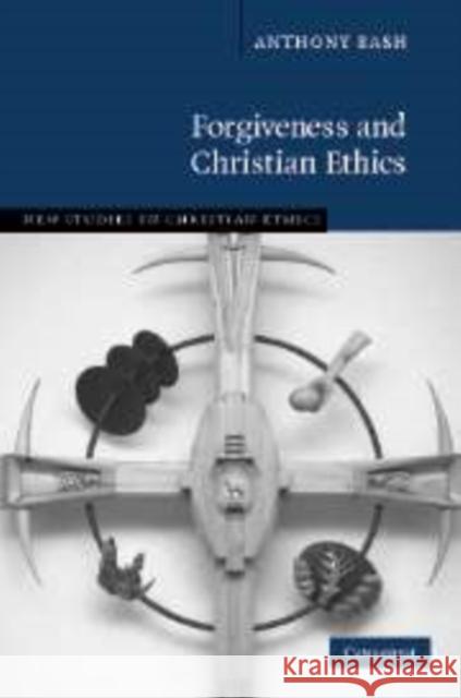 Forgiveness and Christian Ethics Anthony Bash 9780521147774 Cambridge University Press - książka