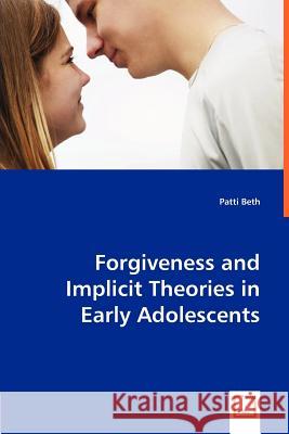 Forgiveness and Implicit Theories in Early Adolescents Patti Beth 9783836474924 VDM Verlag - książka