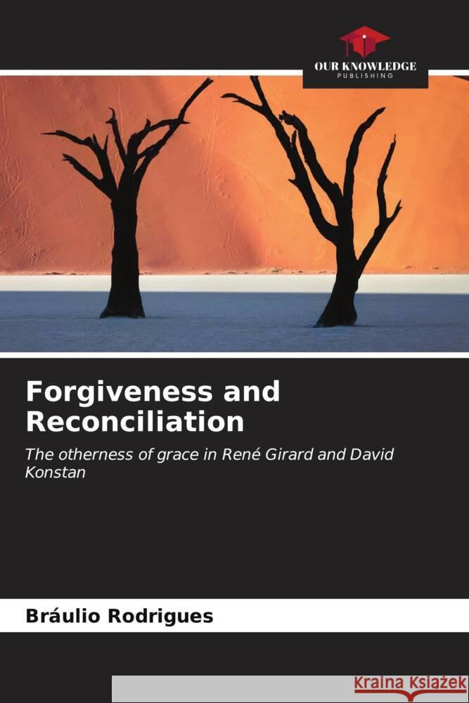 Forgiveness and Reconciliation Rodrigues, Bráulio 9786206590835 Our Knowledge Publishing - książka