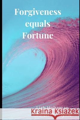 Forgiveness equals Fortune Liah Holtzman Lauren O Thyme  9798713514518 Independently Published - książka