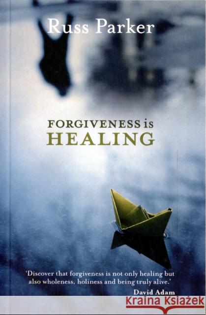 Forgiveness Is Healing Parker, Russ 9780281066162 SPCK - książka