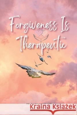 Forgiveness Is Therapeutic Dr Tandy Nance D Shahid  9798218213619 Redesign Your Life, LLC - książka