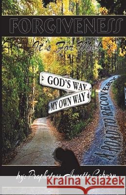 Forgiveness It's For Me!: A Road To Recovery Coburn, Annette M. 9781519379573 Createspace Independent Publishing Platform - książka