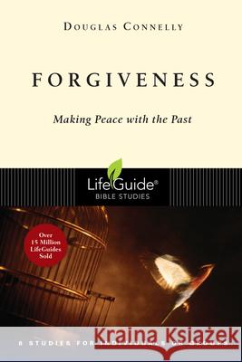 Forgiveness: Making Peace with the Past Connelly, Douglas 9780830830947 InterVarsity Press - książka