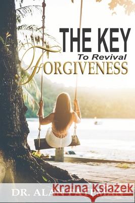 Forgiveness: The Key to Revival Alan Pateman 9781909132412 Apmi Publications - książka