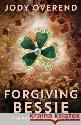 Forgiving Bessie Jody Overend   9784824183668 Next Chapter - książka