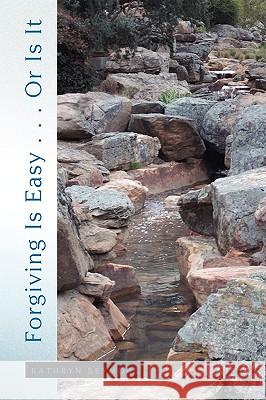 Forgiving Is Easy . . . or Is It Kathryn Seymore-Outerbridge 9781441599575 Xlibris Corporation - książka
