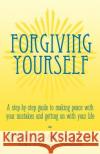 Forgiving Yourself: A Step-By-Step Guide to Making Peace with Your Mistakes and Getting on with Your Life Beverly Flanigan 9780028619026 MacMillan Publishing Company