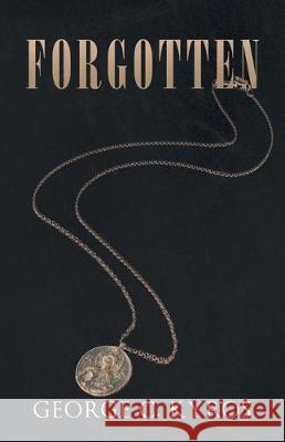 Forgotten George C. Kyros 9781490798479 Trafford Publishing - książka