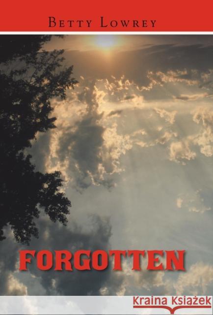 Forgotten Betty Lowrey 9781512744163 WestBow Press - książka