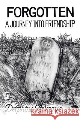 Forgotten: A Journey Into Friendship Levesque, Delphine 9781481719384 Authorhouse - książka