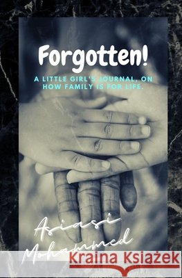 Forgotten!: a little girl's journal, on how family is for life. Abrar, Hussain Mohammednegus, Demlew, Saron Melke, Feki, Asiasi Mohammed 9798585402340 Independently Published - książka