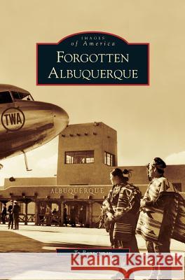Forgotten Albuquerque Ty Bannerman 9781531638573 Arcadia Publishing Library Editions - książka