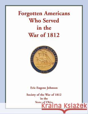 Forgotten Americans who served in the War of 1812 Johnson, Eric Eugene 9780788458262 Heritage Books - książka