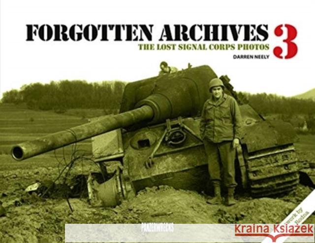 Forgotten Archives 3: The Lost Signal Corps Photos  9781908032218 Panzerwrecks Limited - książka