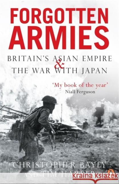 Forgotten Armies: Britain's Asian Empire and the War with Japan Chris Bayley 9780140293319  - książka