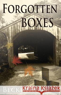 Forgotten Boxes Becki Willis 9780998790220 Becki Willis - książka