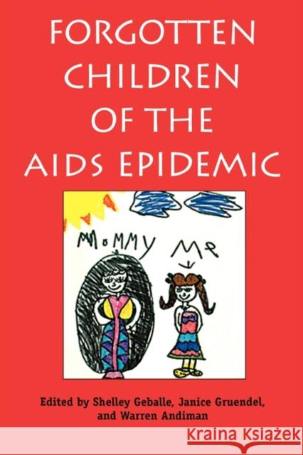 Forgotten Children of the AIDS Epidemic Shelley Geballe Janice Gruendel Warren Andiman 9780300062717 Yale University Press - książka