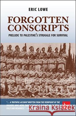 Forgotten Conscripts: Prelude to Palestine's Struggle for Survival Eric Lowe 9781425107659 Trafford Publishing - książka