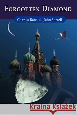 Forgotten Diamond Charles, Ranald, John, Sorrell 9781847283580 Lulu.com - książka