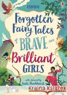 Forgotten Fairy Tales of Brave and Brilliant Girls Rosie Dickins Andy Prentice Rob Lloyd Jones 9781805318194 Usborne Books - książka