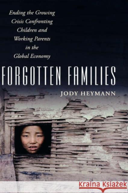 Forgotten Families: Ending the Growing Crisis Confronting Children and Working Parents in the Global Economy Heymann, Jody 9780195156591 Oxford University Press - książka