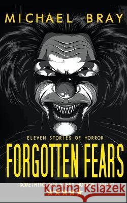 Forgotten Fears Michael Bray   9798223989745 Michael Bray - książka