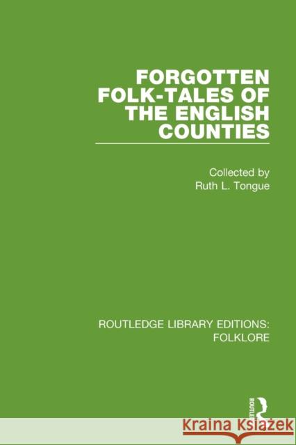 Forgotten Folk-Tales of the English Counties (Rle Folklore) Tongue, Ruth 9781138845510 Routledge - książka