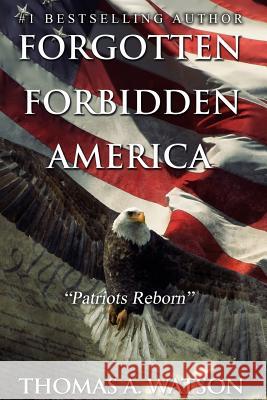 Forgotten Forbidden America_Patriots Reborn: Patriots Reborn Burke, Cora 9781530814343 Createspace Independent Publishing Platform - książka