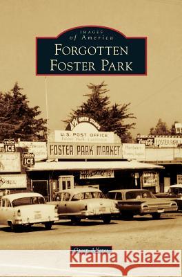 Forgotten Foster Park Gwen Alferes 9781531677268 Arcadia Publishing Library Editions - książka